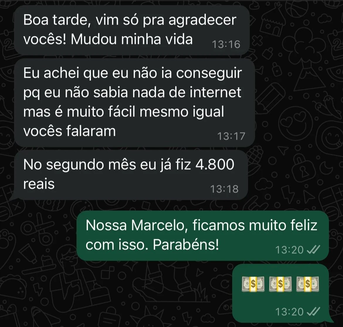 Conversa no WhatsApp: Marcelo agradece, diz que achou que não ia conseguir e que no segundo mês fez R$ 4.800